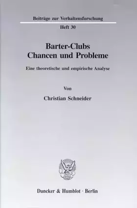 Couverture du produit · Barter-Clubs - Chancen und Probleme.: Eine theoretische und empirische Analyse. (Beiträge zur Verhaltensforschung, Band 30)