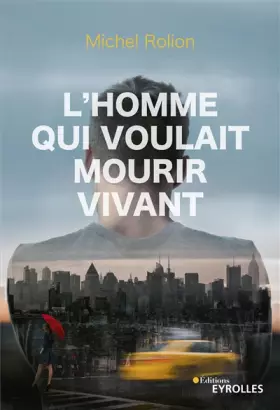 Couverture du produit · L'homme qui voulait mourir vivant