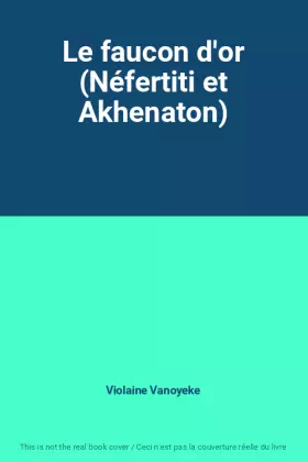 Couverture du produit · Le faucon d'or (Néfertiti et Akhenaton)