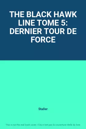 Couverture du produit · THE BLACK HAWK LINE TOME 5: DERNIER TOUR DE FORCE