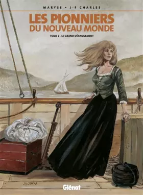 Couverture du produit · Les Pionniers du Nouveau Monde, Tome 2 : Le grand Dérangement