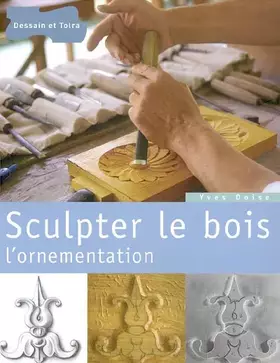 Couverture du produit · Sculpter le bois: L'ornementation
