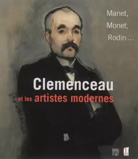 Couverture du produit · Clémenceau et les artistes modernes: Manet, Monet, Rodin...