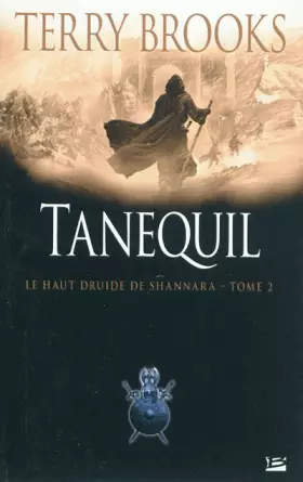 Couverture du produit · Le Haut Druide de Shannara T02 Tanequil: Le Haut Druide de Shannara