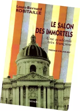 Couverture du produit · Le Salon des immortels : Une académie très française