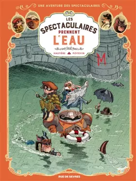 Couverture du produit · Les Spectaculaires prennent l'eau