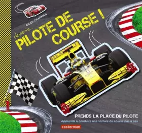 Couverture du produit · Deviens pilote de course !: Prends la place du pilote