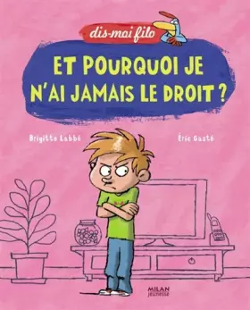 Couverture du produit · Et pourquoi je n'ai jamais le droit ?