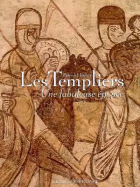 Couverture du produit · Les Templiers : Une fabuleuse épopée