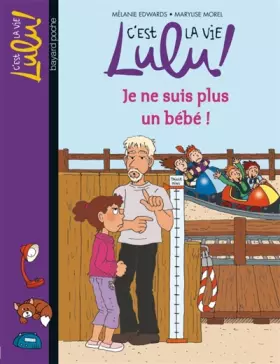 Couverture du produit · C'est la vie Lulu !, Tome 20 : Je ne suis plus un bébé !