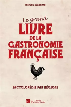 Couverture du produit · Le grand livre de la gastronomie française encyclopédie par régions