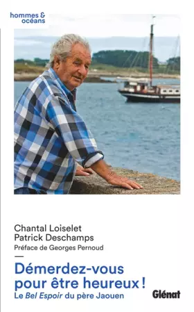Couverture du produit · Démerdez-vous pour être heureux !: Le Bel Espoir du père Jaouen