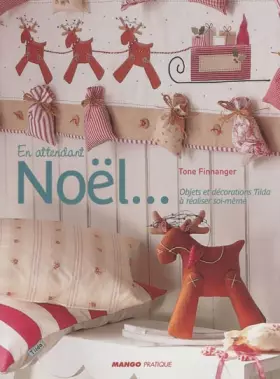 Couverture du produit · En attendant Noël: Objets et décorations Tilda à réaliser soi-même