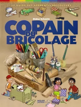 Couverture du produit · Copain du bricolage : Le guide des apprentis bricoleurs