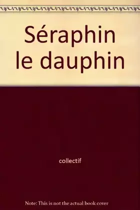 Couverture du produit · Séraphin le dauphin