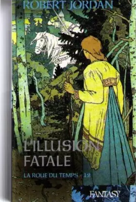 Couverture du produit · La roue du temps tome 12 l'illusion fatale
