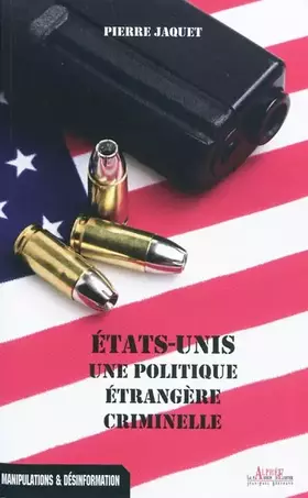 Couverture du produit · Etats-Unis : une politique étrangère criminelle