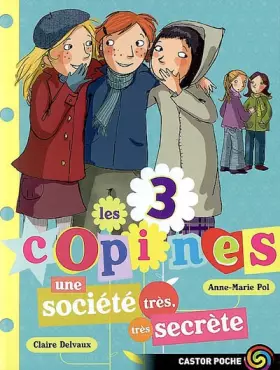 Couverture du produit · Les 3 copines, Tome 4 : Une société très, très secrète