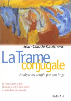Couverture du produit · Trame conjugale : analyse du couple par son linge, 2e édition