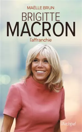 Couverture du produit · Brigitte Macron l'affranchie