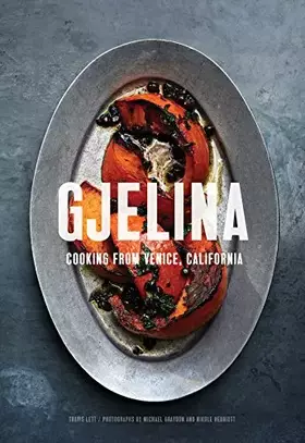 Couverture du produit · Gjelina Cooks: Cooking from Venice, California
