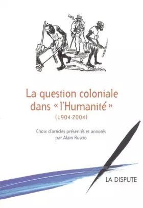 Couverture du produit · La question coloniale dans l'Humanité 1904-2004