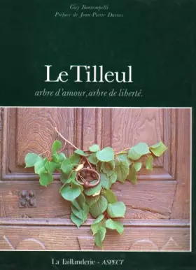 Couverture du produit · Le tilleul : Arbre d'amour, arbre de liberté