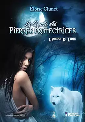 Couverture du produit · Le cycle des pierres protectrices Tome 1: Pierre de Lune