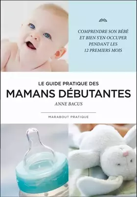 Couverture du produit · Le guide pratique des mamans débutantes