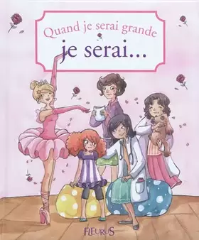 Couverture du produit · Quand je serai grande, je serai...