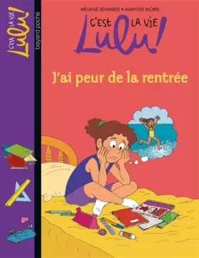 Couverture du produit · C'est la vie Lulu, Tome 27: J'ai peur de la rentrée