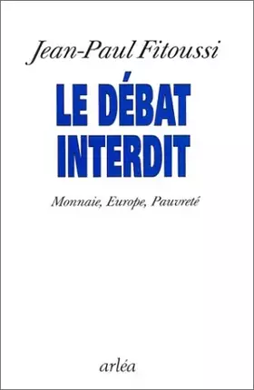 Couverture du produit · LE DEBAT INTERDIT. Monnaie, Europe, pauvreté