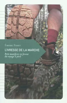 Couverture du produit · L’Ivresse de la marche, Petit manifeste en faveur du voyage à pied