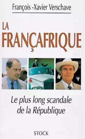Couverture du produit · Françafrique : Le plus long scandale de la République