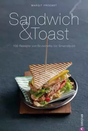 Couverture du produit · Sandwich & Toast: 100 Rezepte von Bruschetta bis Smorrebrod (Cook & Style)