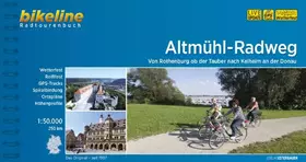 Couverture du produit · Bikeline Altmühl-Radweg: Von Rothenburg ob der Tauber nach Kelheim an der Donau. Radtourenbuch 1 : 50 000, 250 km, wetterfest/r