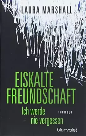 Couverture du produit · Eiskalte Freundschaft - Ich werde nie vergessen: Thriller