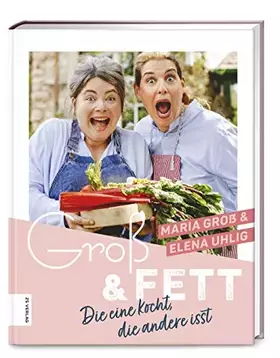 Couverture du produit · Groß & Fett: Die eine kocht, die andere isst