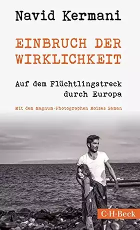 Couverture du produit · Einbruch der Wirklichkeit: Auf dem Flüchtlingstreck durch Europa (Beck Paperback)