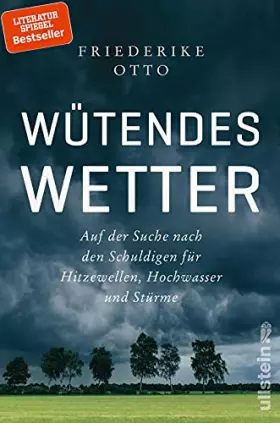 Couverture du produit · Wütendes Wetter: Auf der Suche nach den Schuldigen für Hitzewellen, Hochwasser und Stürme