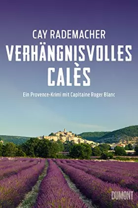 Couverture du produit · Verhängnisvolles Calès: Ein Provence-Krimi mit Capitaine Roger Blanc (Capitaine Roger Blanc ermittelt, Band 6)