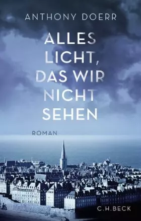 Couverture du produit · Alles Licht, das wir nicht sehen: Roman
