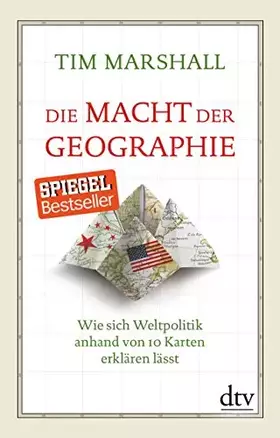 Couverture du produit · Die Macht der Geographie: Wie sich Weltpolitik anhand von 10 Karten erklären lässt