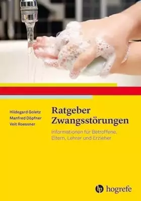Couverture du produit · Ratgeber Zwangsstörungen: Informationen für Betroffene, Eltern, Lehrer und Erzieher (Ratgeber Kinder- und Jugendpsychotherapie)