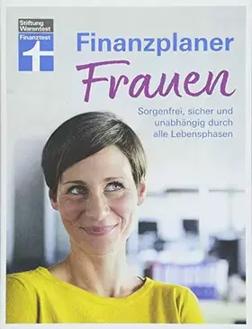 Couverture du produit · Finanzplaner für Frauen - Sorgenfrei, sicher und unabhängig durch alle Lebensphasen – Altersvorsorge und Steuerersparnis von St