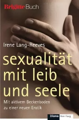 Couverture du produit · Sexualität mit Leib und Seele: Mit aktivem Beckenboden zu einer neuen Erotik