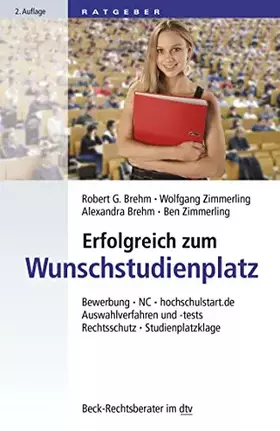 Couverture du produit · Erfolgreich zum Wunschstudienplatz: Bewerbung, hochschulstart.de, NC, Auswahlverfahren und -tests, Rechtsschutz, Studienplatzkl