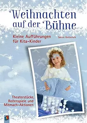 Couverture du produit · Weihnachten auf der Bühne – Kleine Aufführungen für Kita-Kinder: Theaterstücke, Rollenspiele und Mitmach-Aktionen