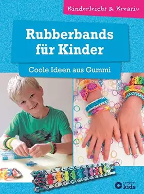 Couverture du produit · Rubberbands für Kinder: Kreative Kinderbeschäftigung ab 8 Jahren