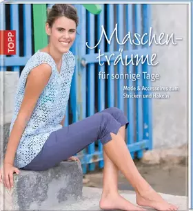 Couverture du produit · Maschenträume für sonnige Tage: Mode & Accessoires zum Stricken und Häkeln